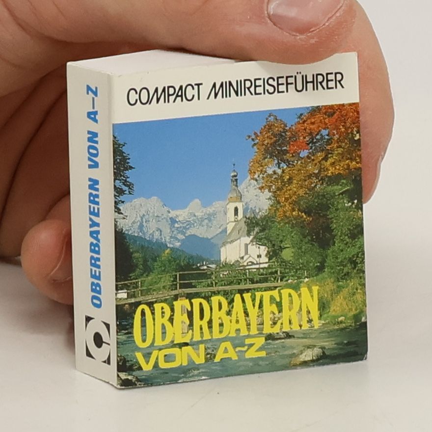 Ernst Höhne Oberbayern von A - Z