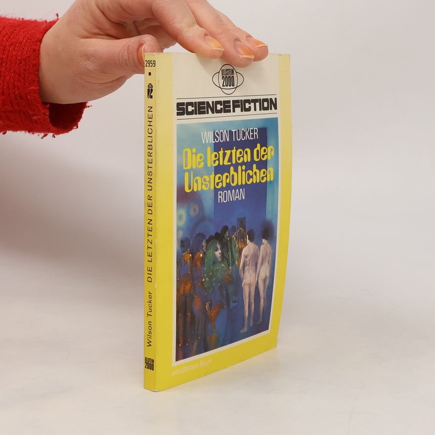 Wilson Tucker Die letzten der Unsterblichen