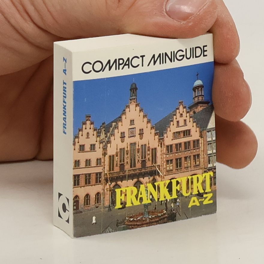 Various authors Compact Miniguide. Frankfurt von A - Z