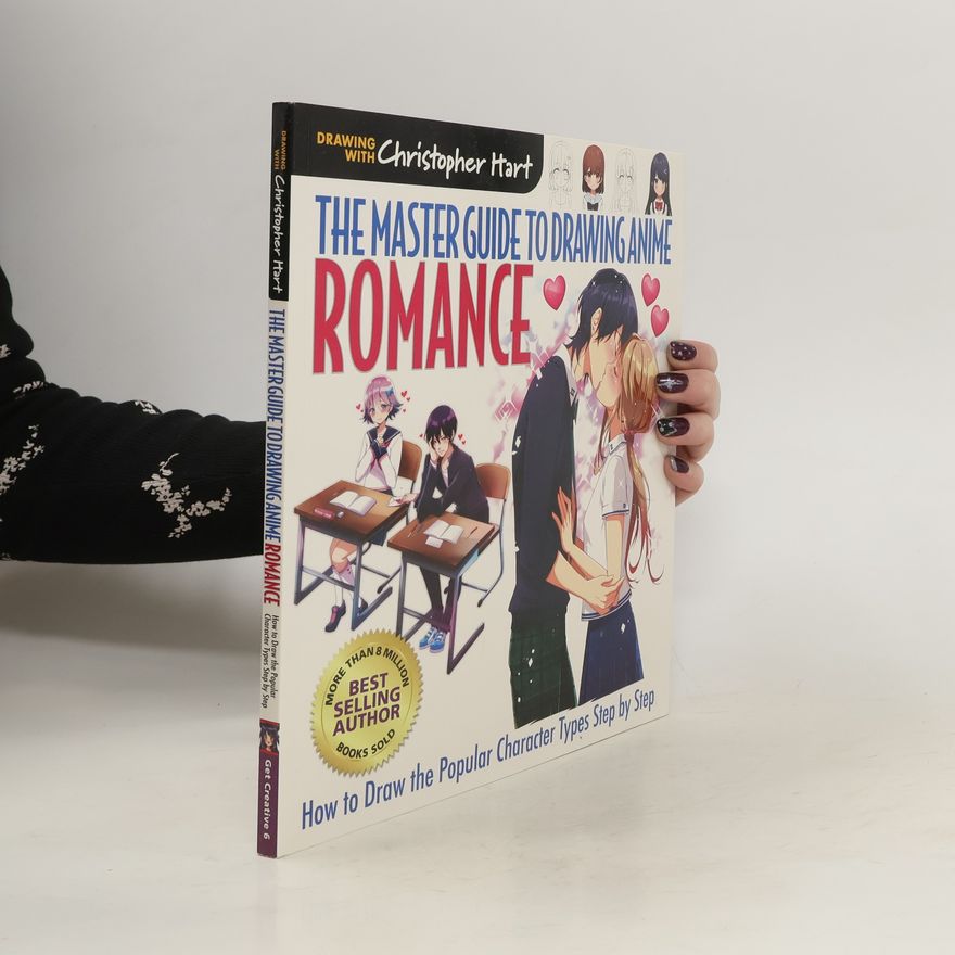 Christopher Hart Master Guide to Drawing Anime, The: Romance