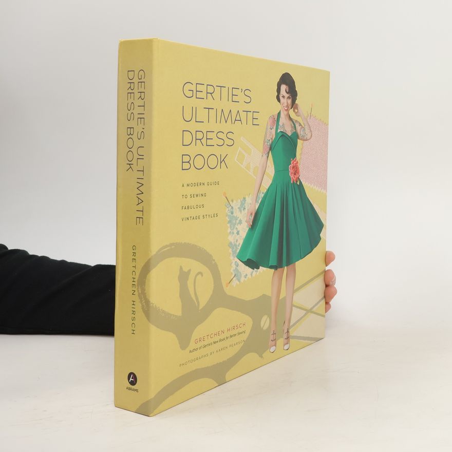 Gretchen Hirsch Gertie's Ultimate Dress Book