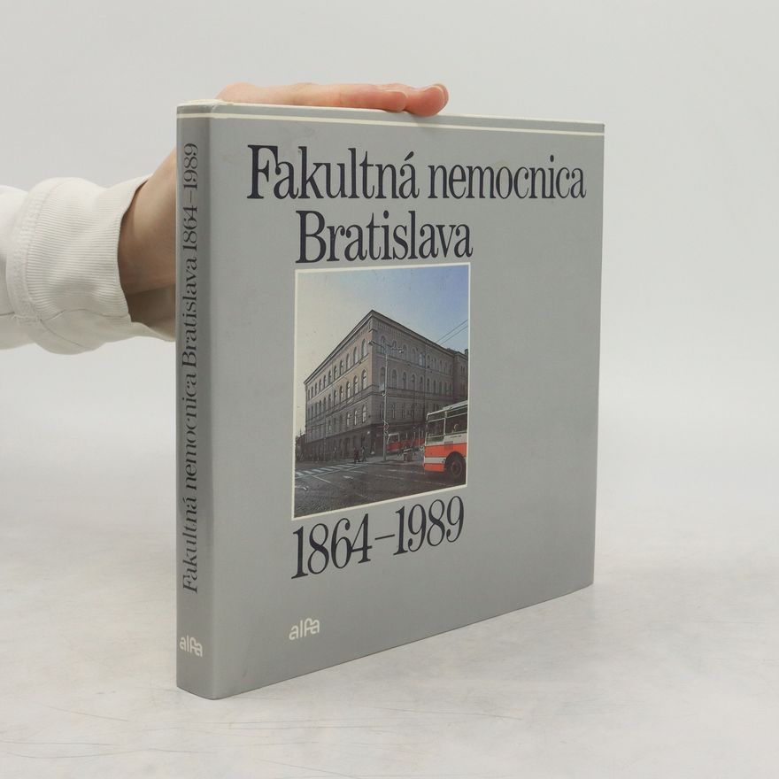 Milan Beniak Fakultná nemocnica Bratislava 1864-1989