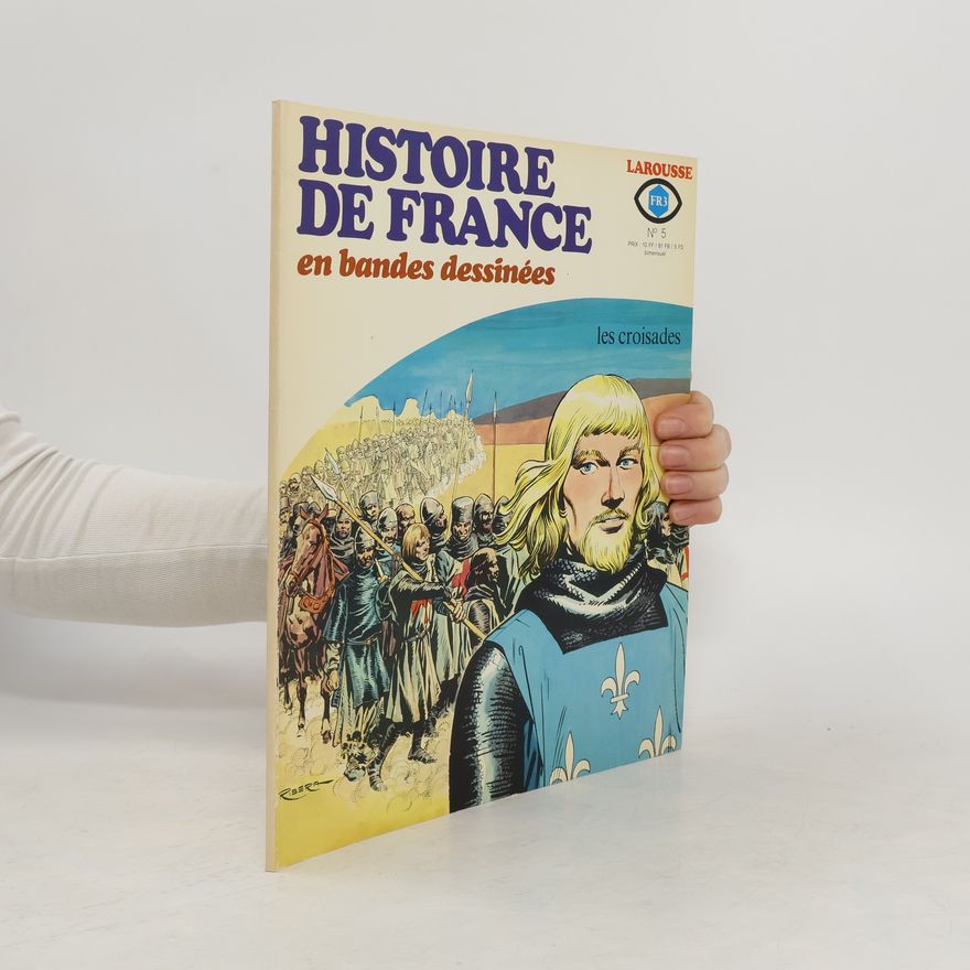 Kolektiv autorů Histoire de France en bandes dessinées. Les croisades