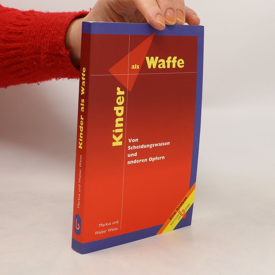 Markus Weiss Kinder als Waffe