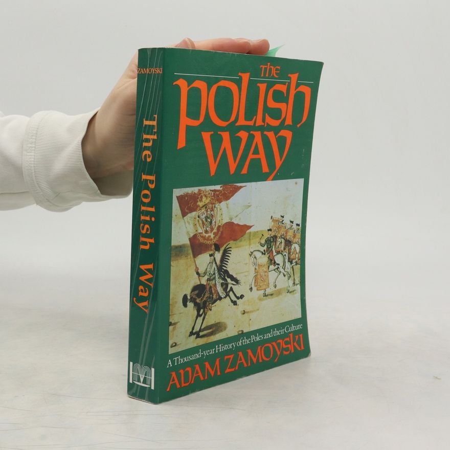 Adam Zamoyski The Polish Way