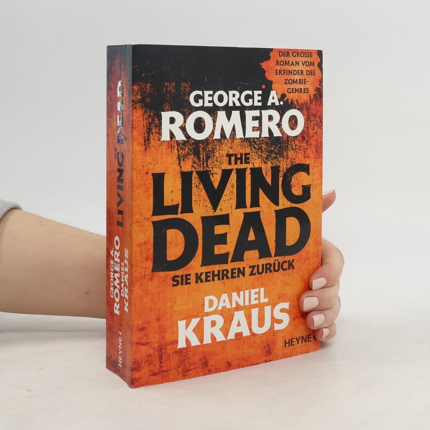 George A. Romero The Living Dead - Sie kehren zurück