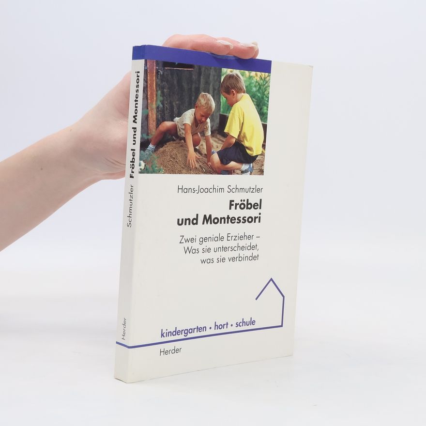 Hans Joachim Schmutzler Fröbel und Montessori