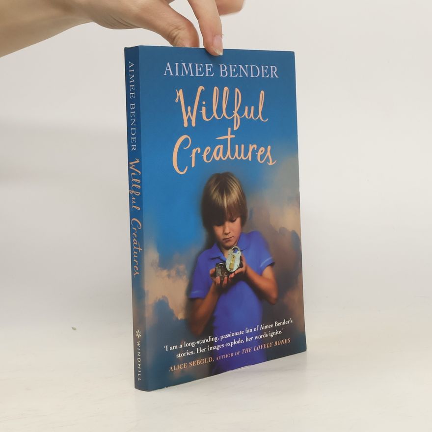 Aimee Bender Willful Creatures
