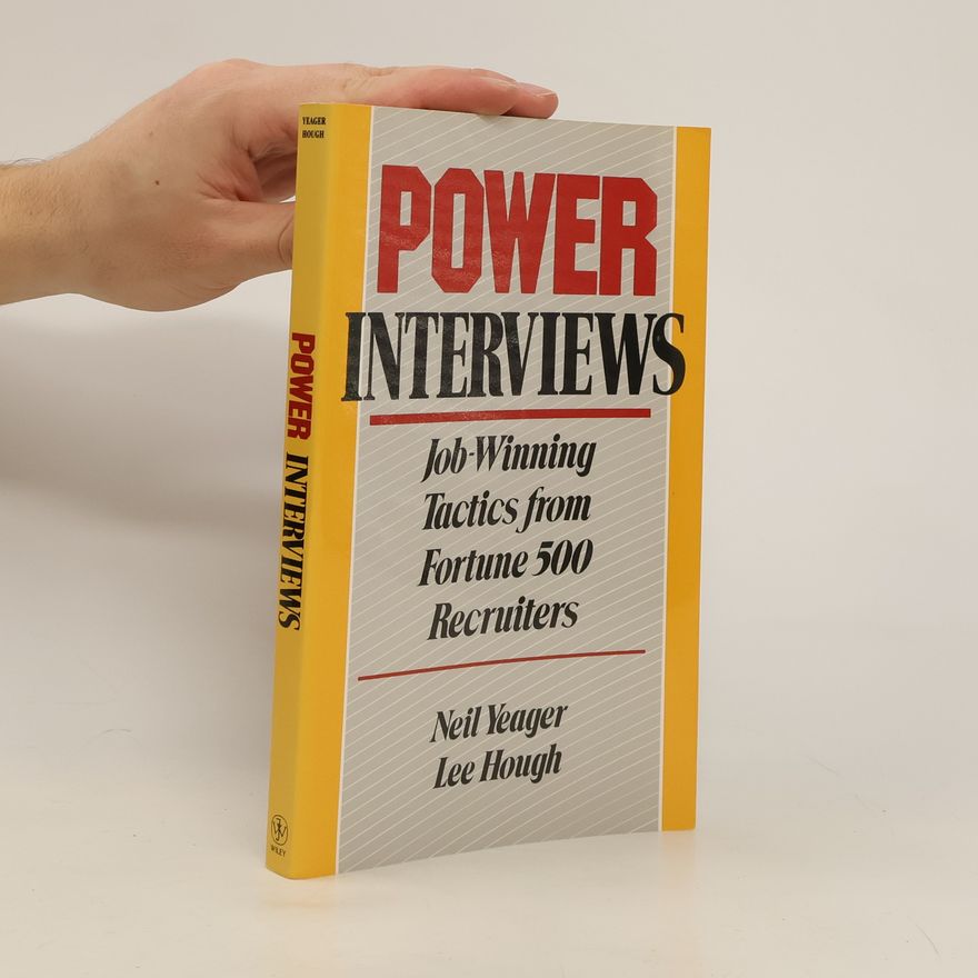 Lee Hough  Power Interviews. Job-Winning Tactics from Fortune 500 Recruiters