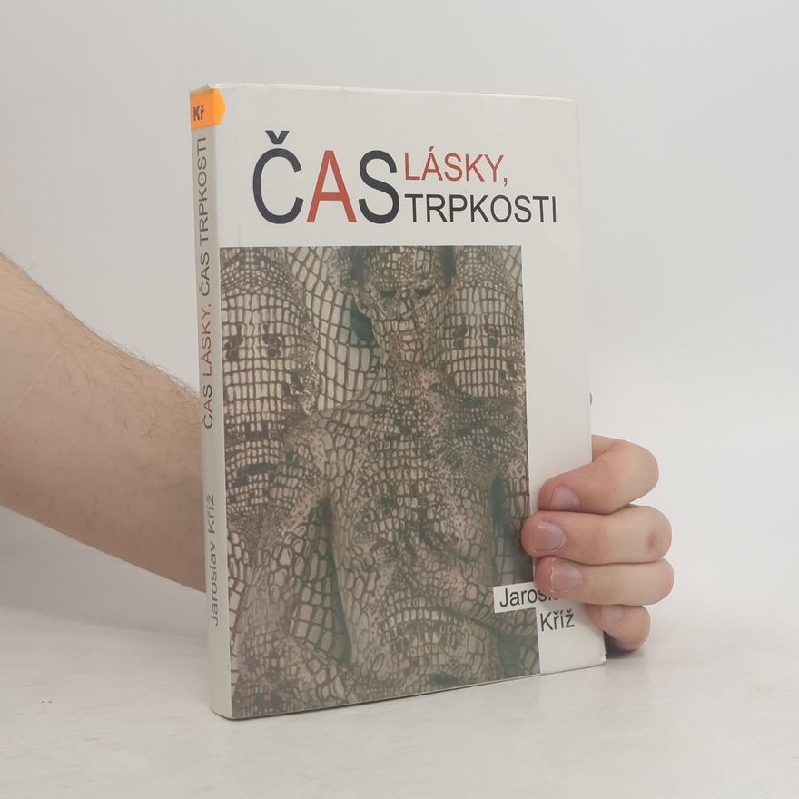 Jaroslav Kříž Čas lásky,čas trpkosti