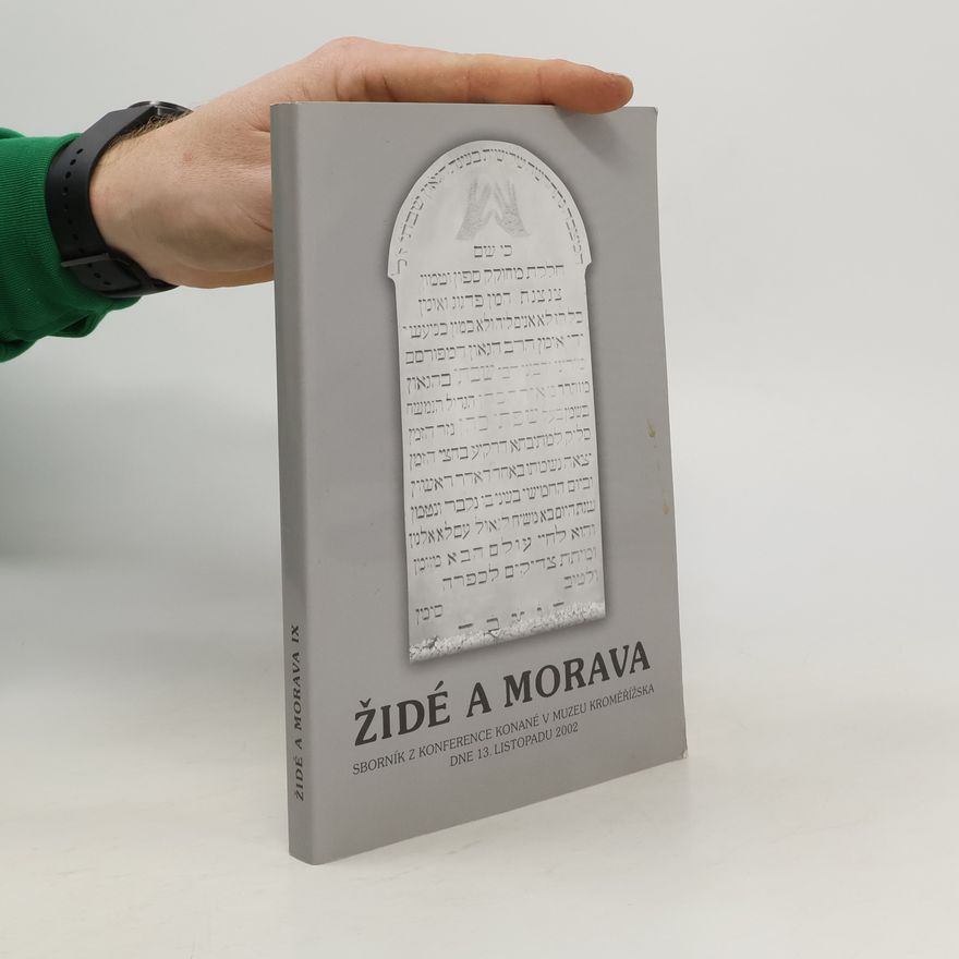 AA.VV. Židé a Morava IX. Sborník z konference konané v Muzeu Kroměřížska 13. listopadu 2002
