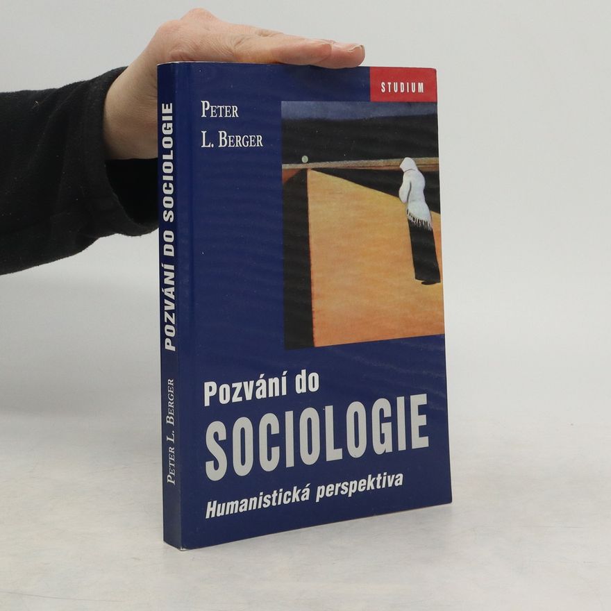 Peter L. Berger Pozvání do sociologie : humanistická perspektiva