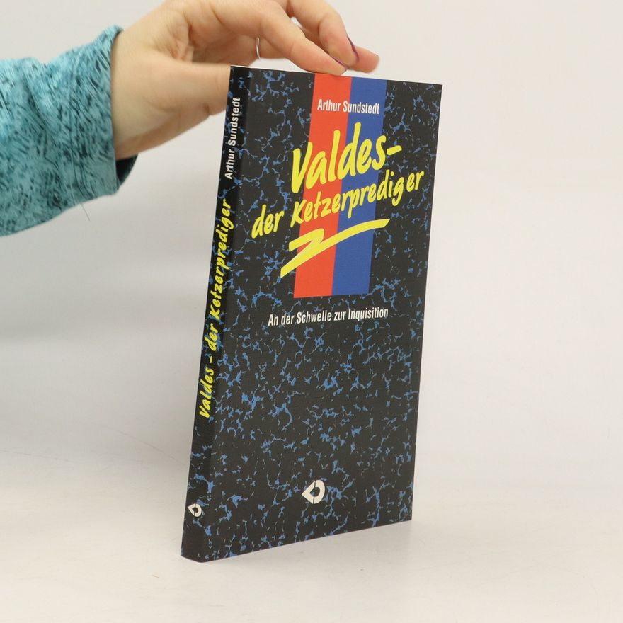 Arthur Sundstedt Valdes, der Ketzerprediger