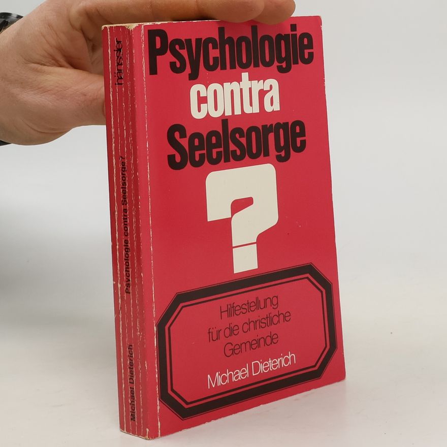Michael Dieterich Psychologie contra Seelsorge?
