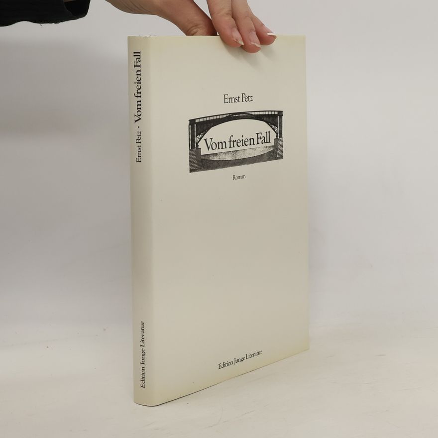 Ernst Petz Vom freien Fall