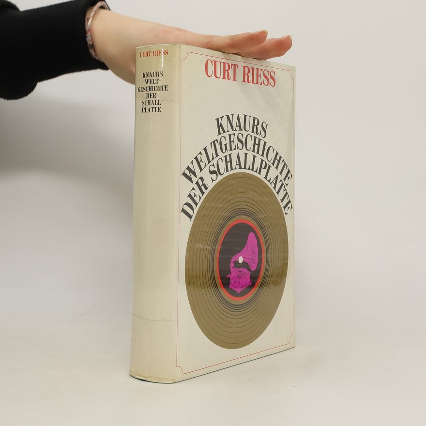 Curt Riess Knaurs Weltgeschichte der Schallplatte