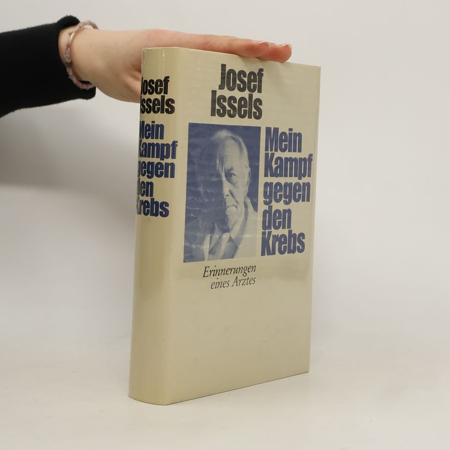 Josef Issels Mein Kampf gegen den Krebs
