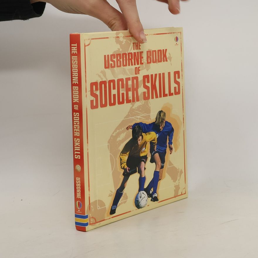Various authors The Usborne Book of Soccer Skills