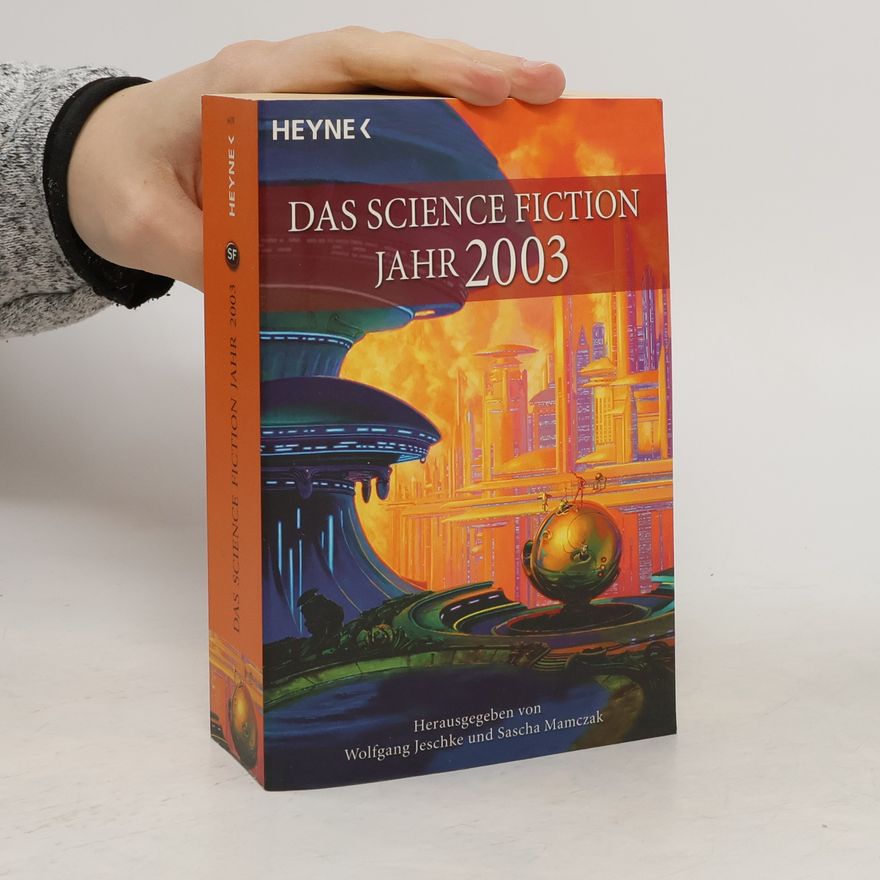 Sascha Mamczak Das Science Fiction Jahr 2003. Ein Jahrbuch für den Science Fiction Leser
