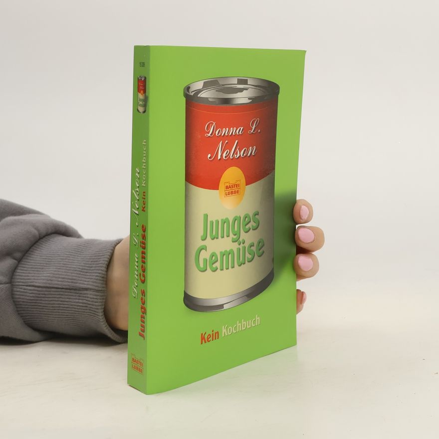 Donna L. Nelson Junges Gemüse. Kein Kochbuch
