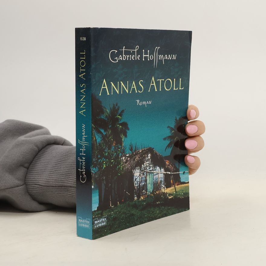 Gabriele Hoffmann Annas Atoll