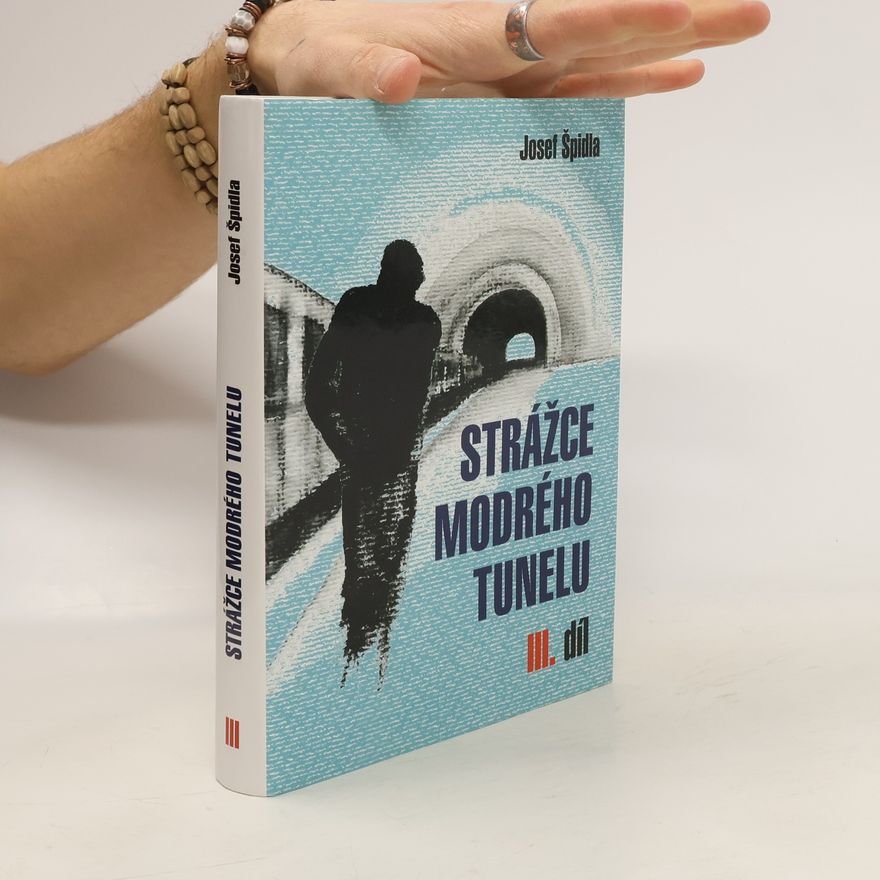 Josef Špidla Strážce modrého tunelu III. díl