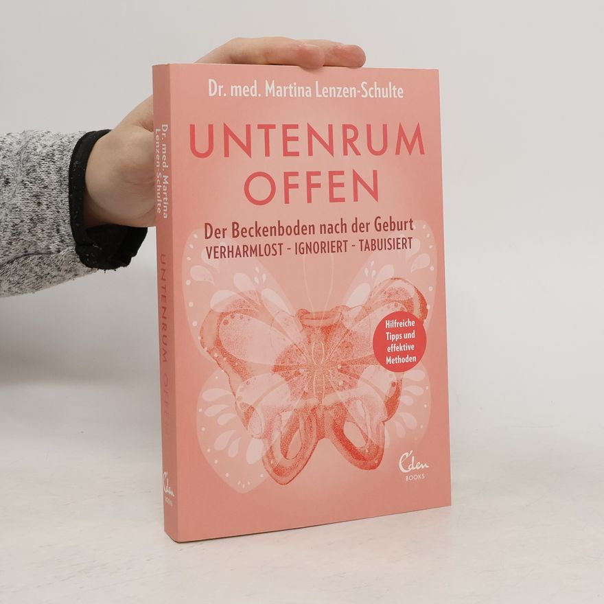 Martina Lenzen-Schulte Untenrum offen - Der Beckenboden nach der Geburt