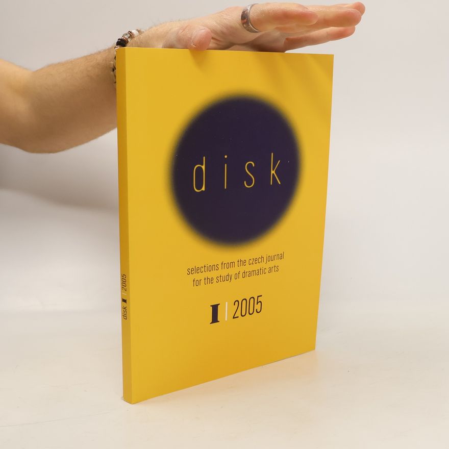 Autorenkollektiv Disk: Selections from the Czech Journal for the Study of Dramatic Arts (1/2005)