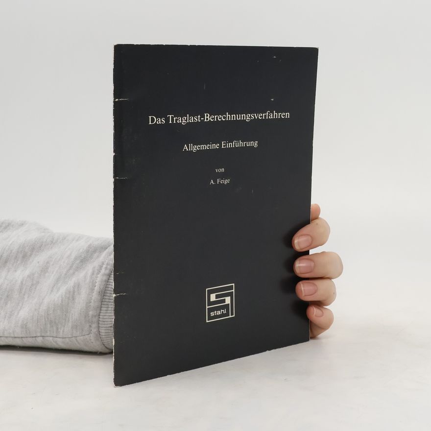 Adolf Feige Das Traglast-Berechnungsverfahren