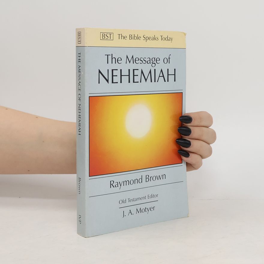 Raymond C. Browne The Message of Nehemiah