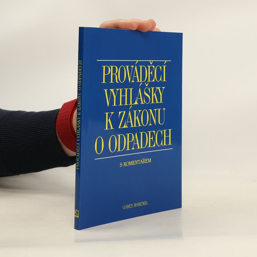 Dana Římanová Prováděcí vyhlášky k zákonu o odpadech s komentářem