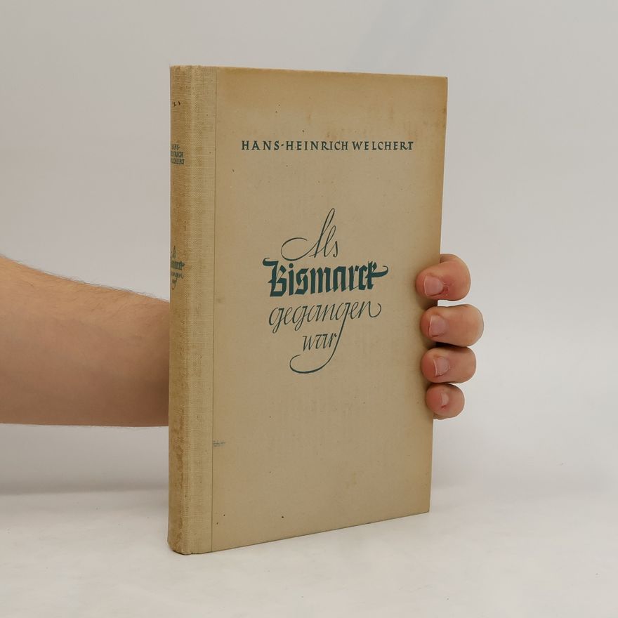Hans Heinrich Welchert Als Bismarck gegangen war