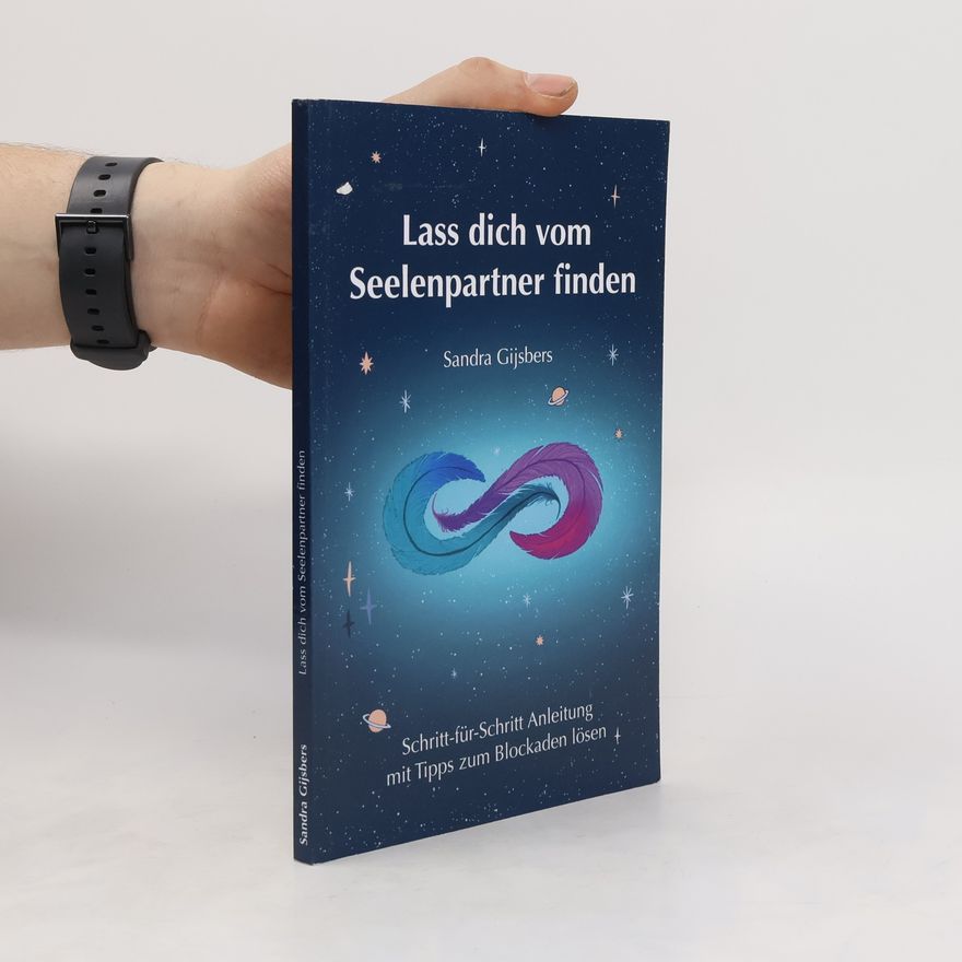 Sandra Gijsbers Lass dich vom Seelenpartner finden
