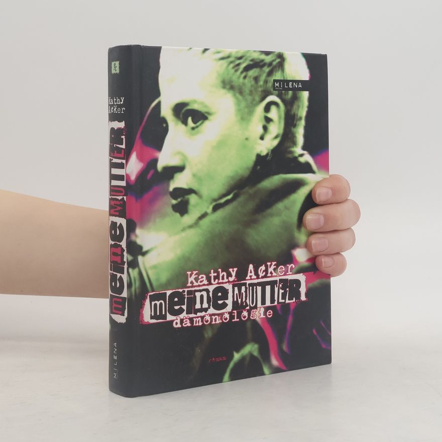 Kathy Acker Meine Mutter