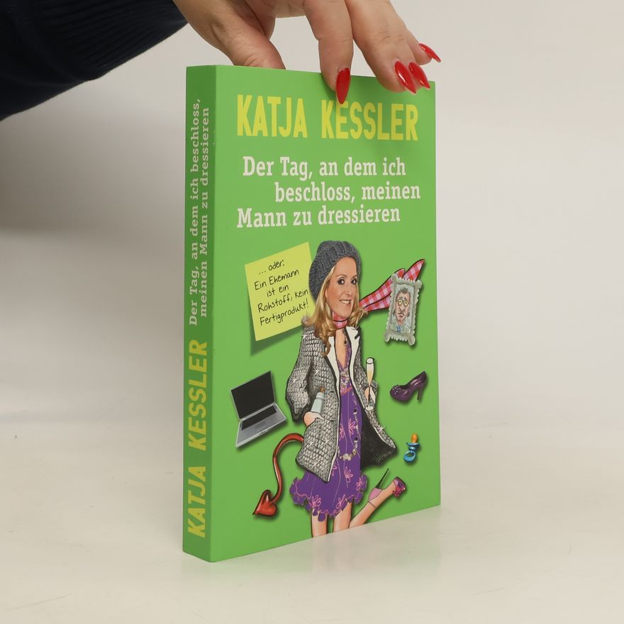 Katja Kessler Der Tag, an dem ich beschloss, meinen Mann zu dressieren