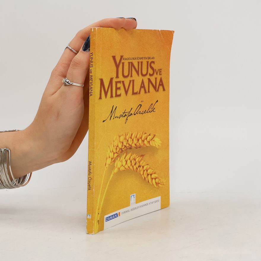 Mustafa Ozcelik Yunus ve Mevlana
