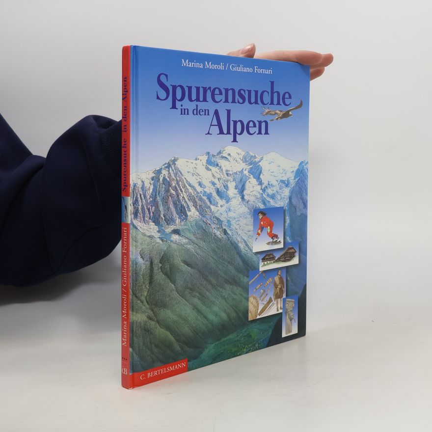 Marina Moroli Spurensuche in den Alpen