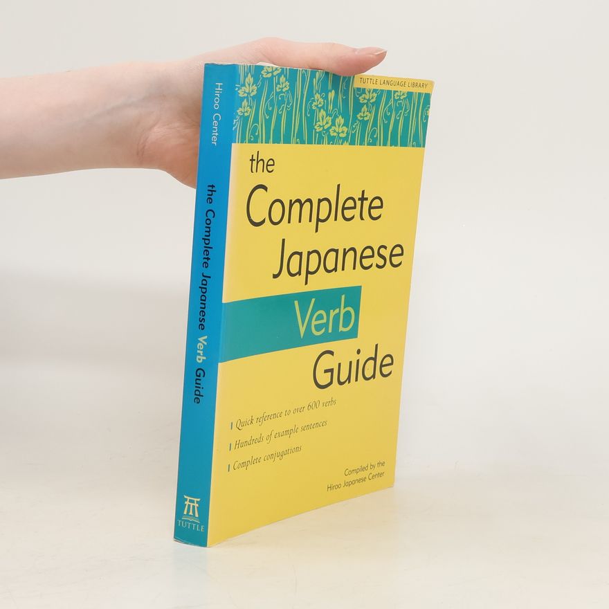 Various authors The Complete Japanese Verb Guide