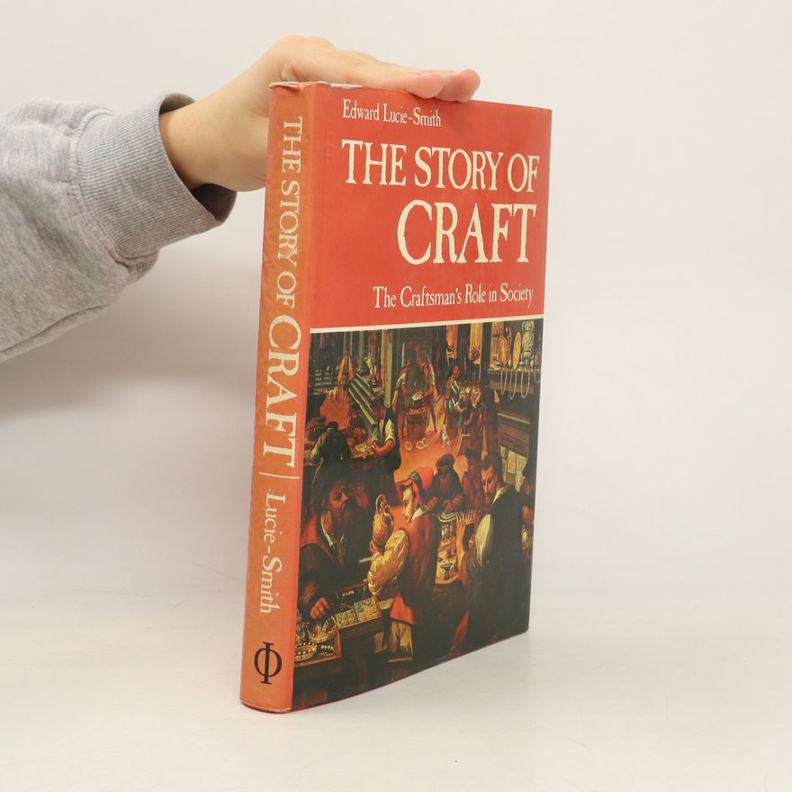 John Edward McKenzie Lucie-Smith The Story of Craft