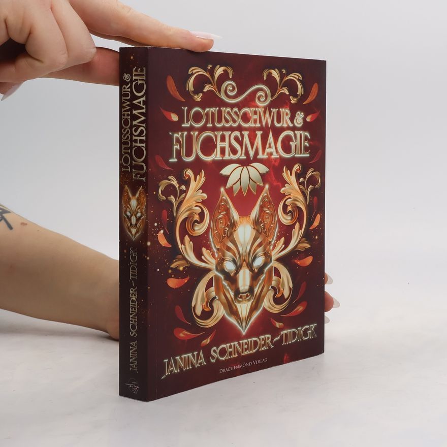 Janina Schneider Tidigk Lotusschwur & Fuchsmagie