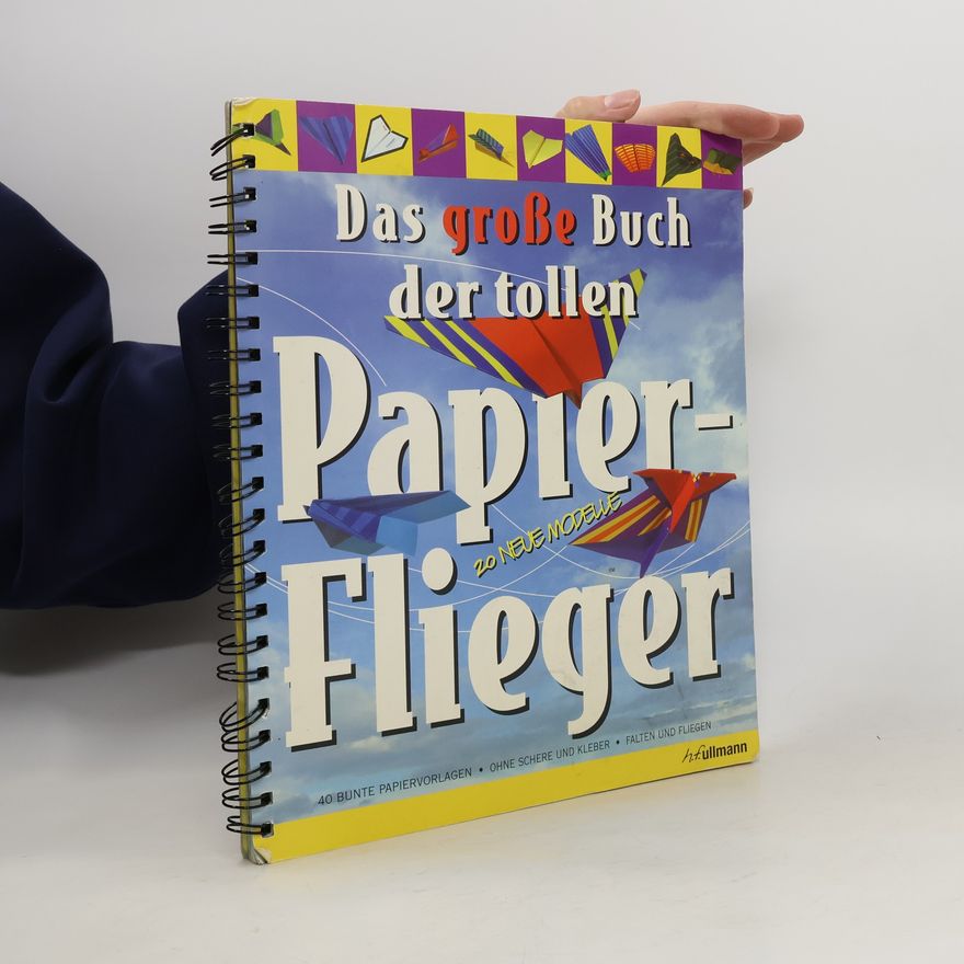 Autorenkollektiv Das große Buch der tollen Papier-Flieger