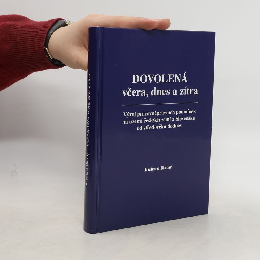 Richard Blatný Dovolená včera, dnes a zítra