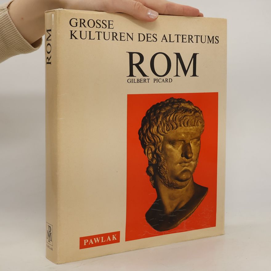 Gilbert Charles Picard Grosse Kulturen des Altertums. Rom