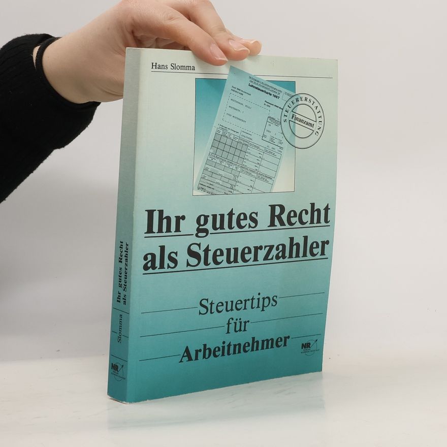 Hans Slomma Ihr gutes Recht als Steuerzahler