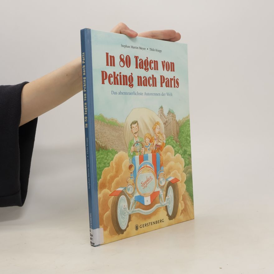 Stephan Martin Meyer In 80 Tagen von Peking nach Paris