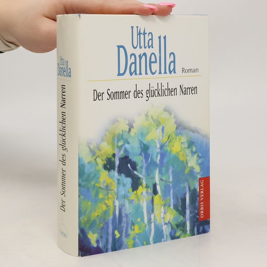 Utta Danella Der Sommer des glücklichen Narren