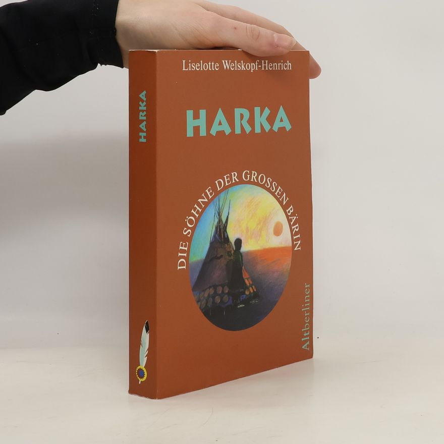 Liselotte Welskopf-Henrich Harka. Die Söhne der grossen Bärin 1