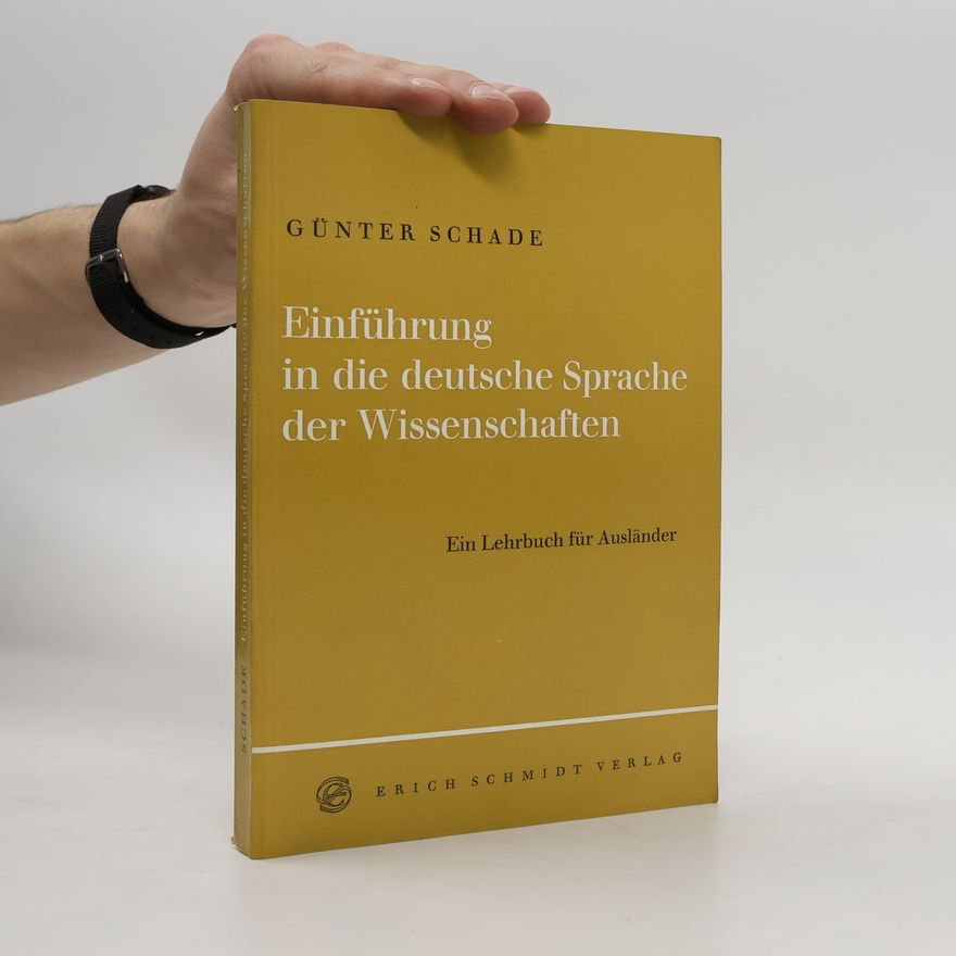 Günter Schade Einführung in die deutsche Sprache der Wissenschaften