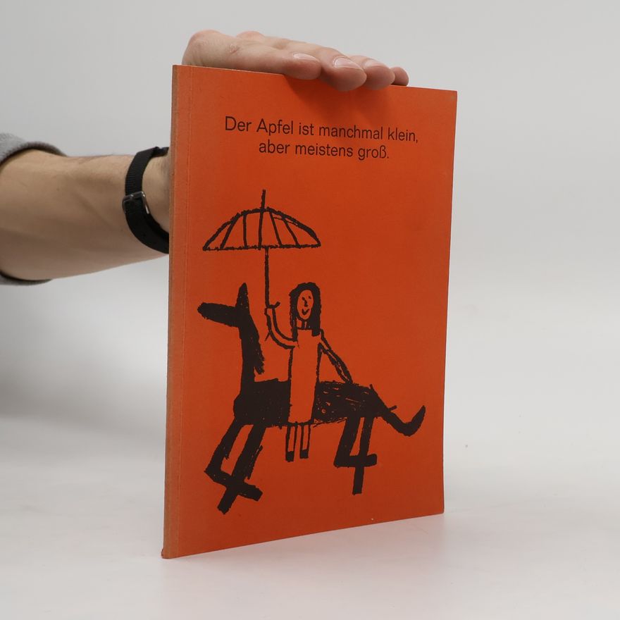 Autorenkollektiv Der Apfel ist manchmal klein, aber meistens gross