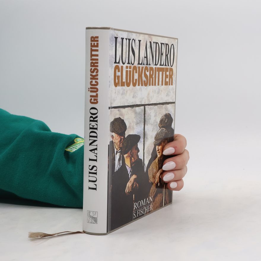 Luis Landero Glücksritter